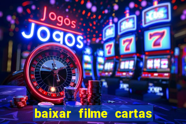 baixar filme cartas para deus dublado